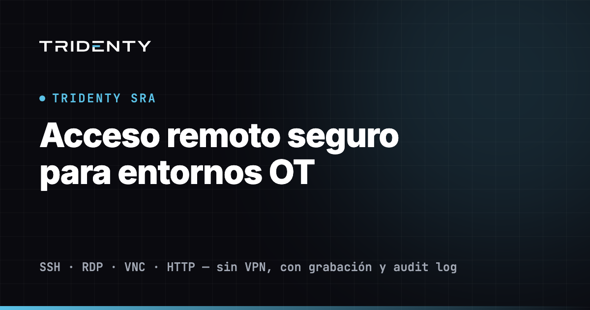 Tridenty SRA: acceso remoto seguro para entornos OT/IT
